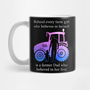 Behind Every Farm Girl Is A Farmer Dad Mug